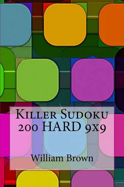 Killer Sudoku - 200 HARD 9x9 - Paperback