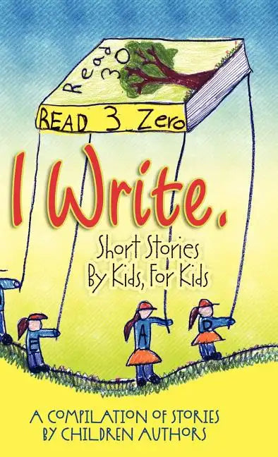 I Write Short Stories by Kids for Kids Vol. 3 - Hardcover