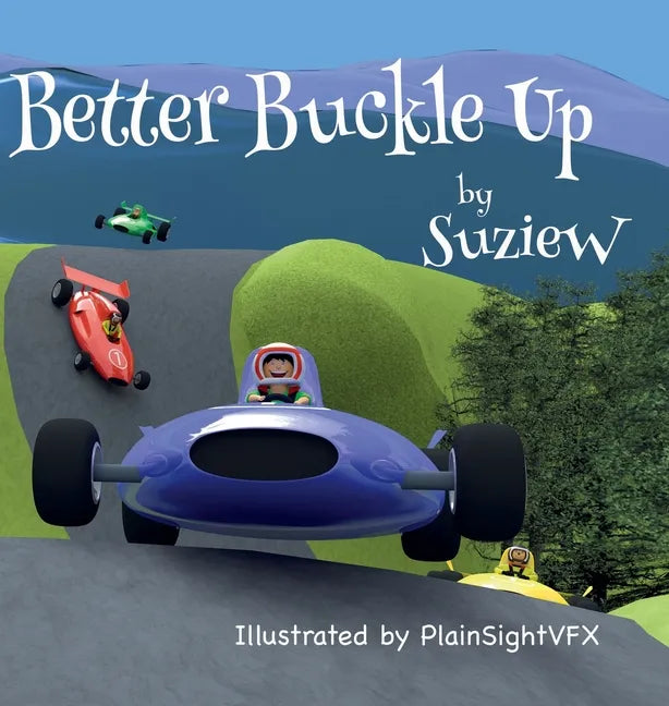 Better Buckle Up: A picture book to make car safety fun - Hardcover