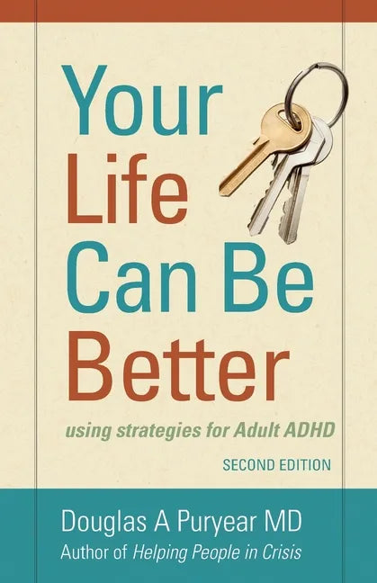 Your Life Can Be Better Second Edition: using strategies for adult ADHD - Paperback