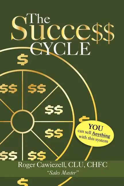 The Success Cycle: You Can Sell Anything With This System - Paperback