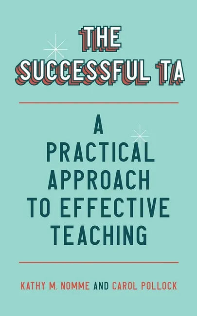 The Successful Ta: A Practical Approach to Effective Teaching - Paperback