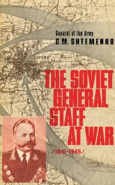 The Soviet General Staff at War: 1941-1945 - Paperback