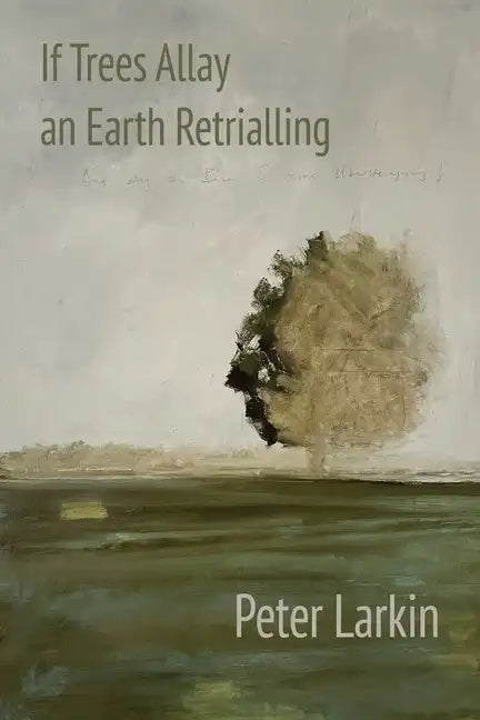 If Trees Allay an Earth Retrialling - Paperback
