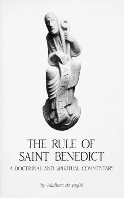 The Rule of Saint Benedict: A Doctrinal and Spiritual Commentary Volume 54 - Paperback