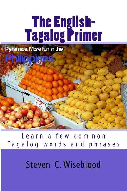 The English-Tagalog Primer: basic English-Tagalog words with Illustrations - Paperback