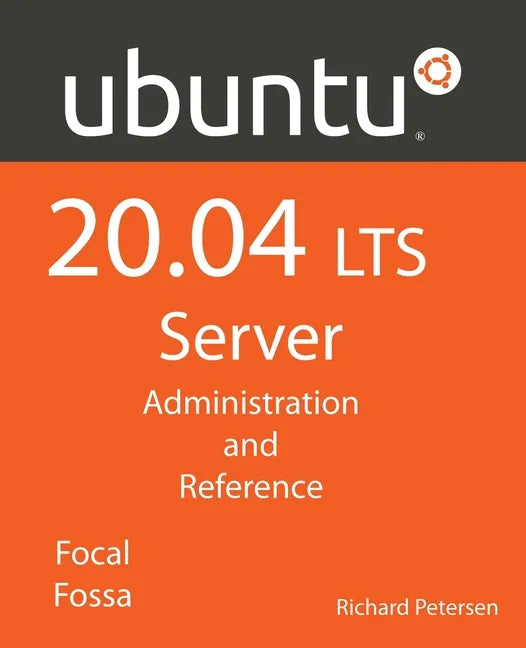 Ubuntu 20.04 LTS Server: : Administration and Reference - Paperback