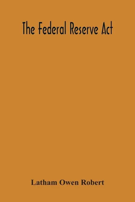 The Federal Reserve Act - Paperback