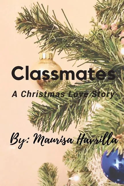 Classmates: A Christmas Love Story - Paperback