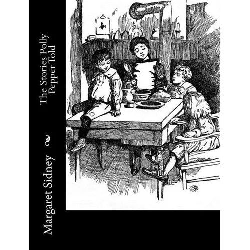 The Stories Polly Pepper Told - Paperback