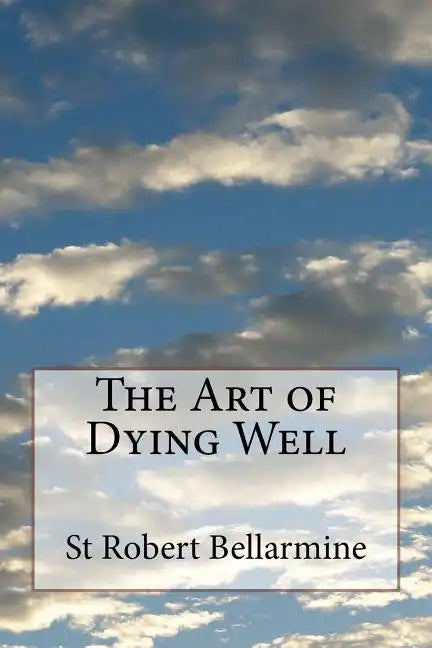 The Art of Dying Well - Paperback