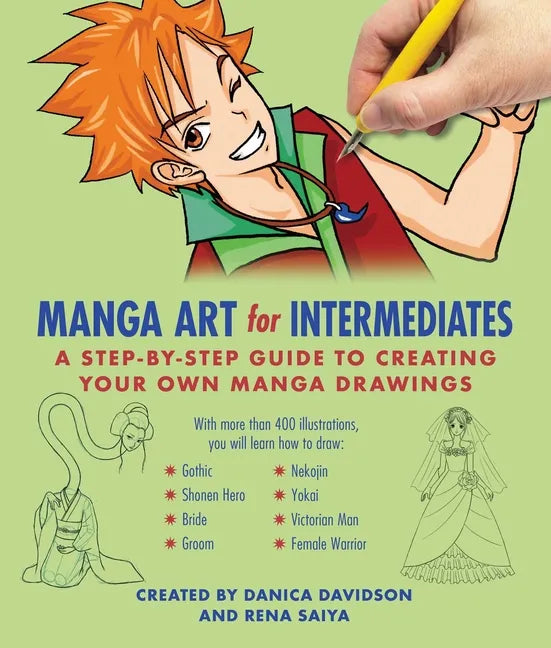 Manga Art for Intermediates: A Step-By-Step Guide to Creating Your Own Manga Drawings - Paperback