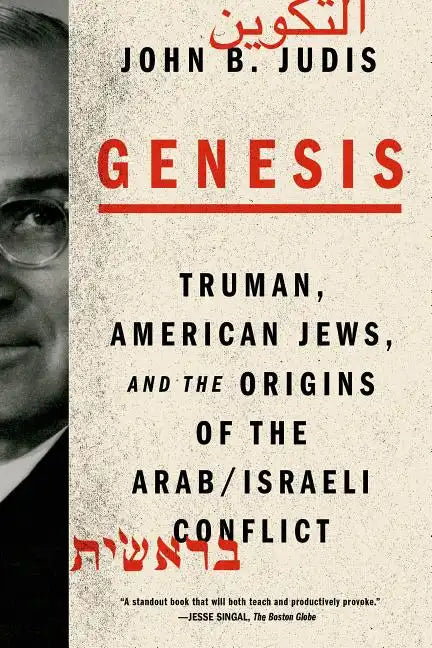 Genesis: Truman, American Jews, and the Origins of the Arab/Israeli Conflict - Paperback