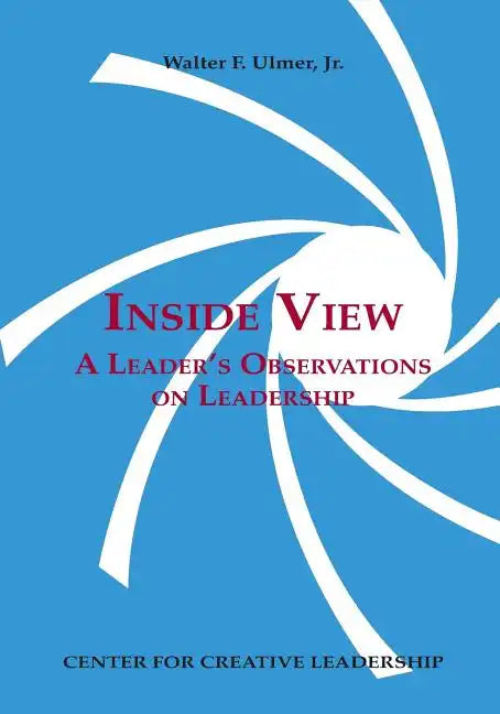 Inside View: A Leader's Observations on Leadership - Paperback