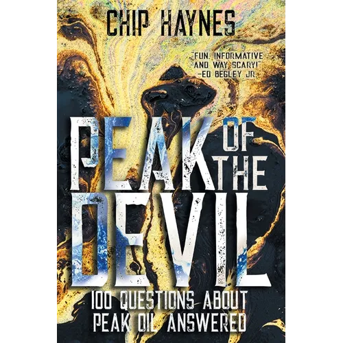 Peak of the Devil: 100 Questions About Peak Oil Answered - Paperback