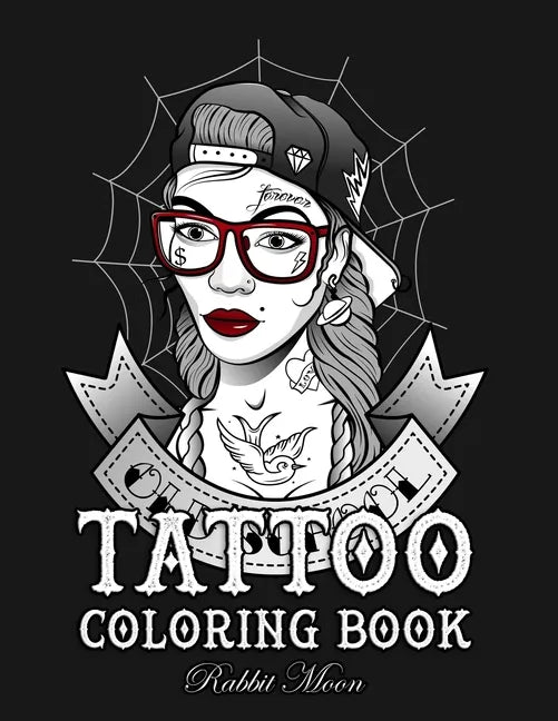 Tattoo Coloring Book: An Adult Coloring Book with Awesome, Sexy, and Relaxing Tattoo Designs for Men and Women - Paperback