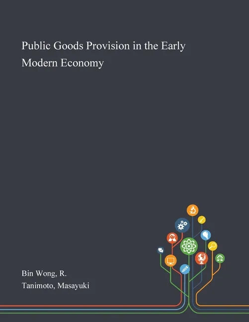 Public Goods Provision in the Early Modern Economy - Paperback