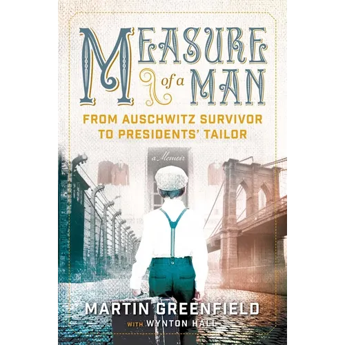 Measure of a Man: From Auschwitz Survivor to Presidents' Tailor - Paperback