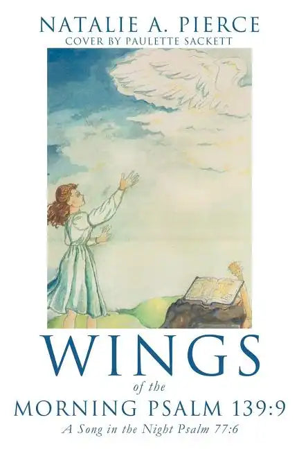 Wings of the Morning Psalm 139: 9 - Paperback