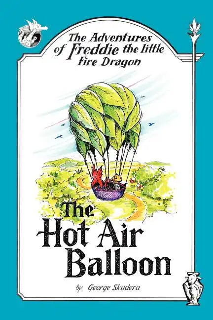 The Adventures of Freddie the Little Fire Dragon: The Hot Air Balloon - Paperback