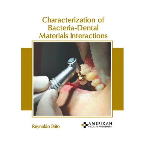 Characterization of Bacteria-Dental Materials Interactions - Hardcover