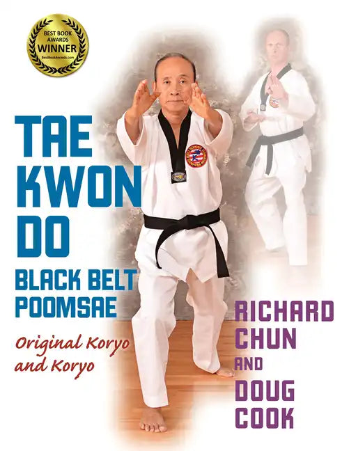 Tae Kwon Do Black Belt Poomsae: Original Koryo and Koryo - Paperback
