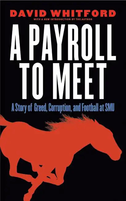 A Payroll to Meet: A Story of Greed, Corruption, and Football at SMU - Paperback