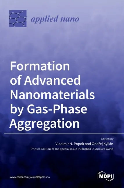 Formation of Advanced Nanomaterials by Gas-Phase Aggregation - Hardcover