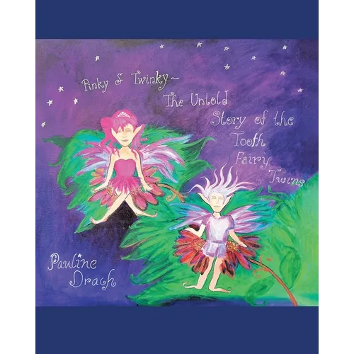 Pinky and Twinky: The Untold Story of the Tooth Fairy Twins - Paperback