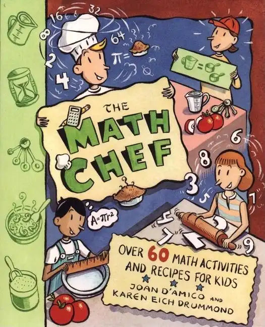The Math Chef: Over 60 Math Activities and Recipes for Kids - Paperback