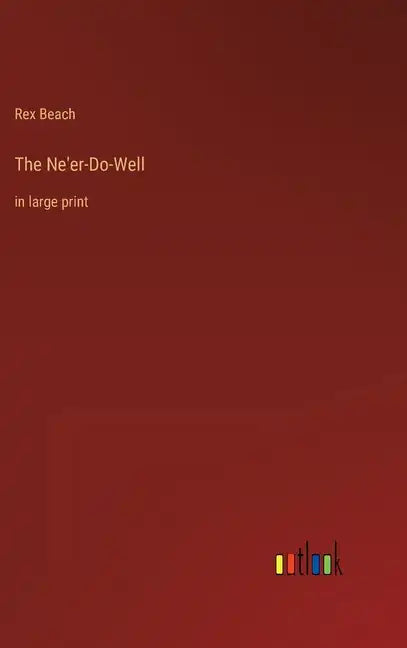 The Ne'er-Do-Well: in large print - Hardcover