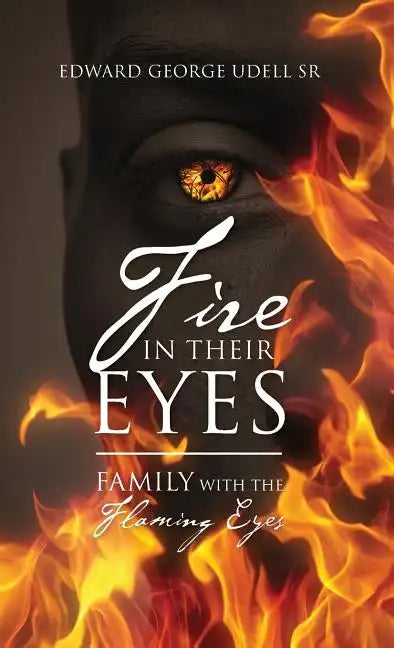 Fire in Their Eyes: Family with the Flaming Eyes - Hardcover