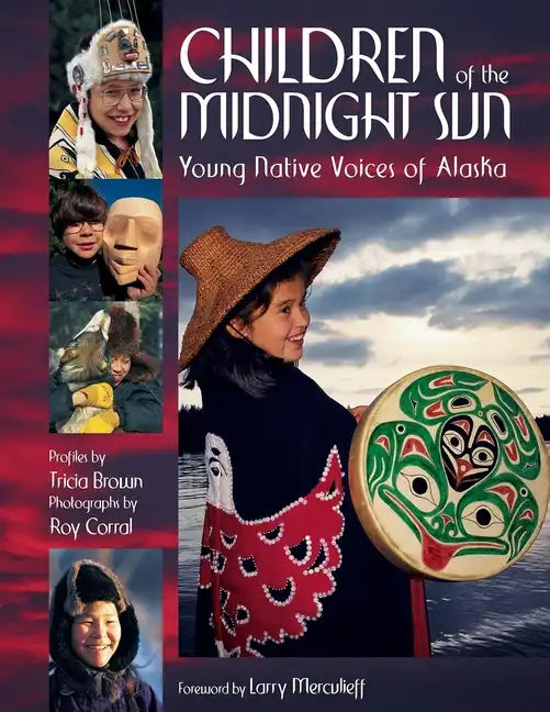 Children of the Midnight Sun: Young Native Voices of Alaska - Paperback