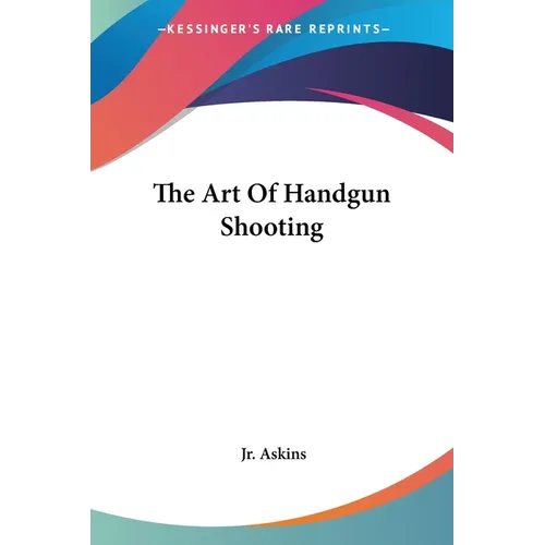 The Art Of Handgun Shooting - Paperback