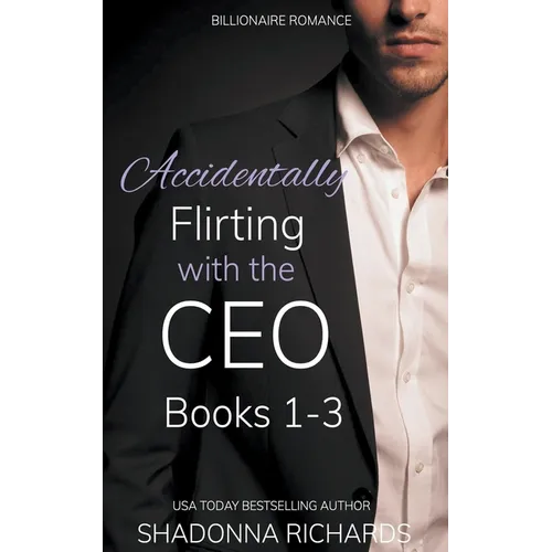 Billionaire Romance - Accidentally Flirting with the CEO Books 1-3 - Paperback