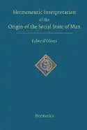 Hermeneutic Interpretation of the Origin of the Social State of Man - Hardcover