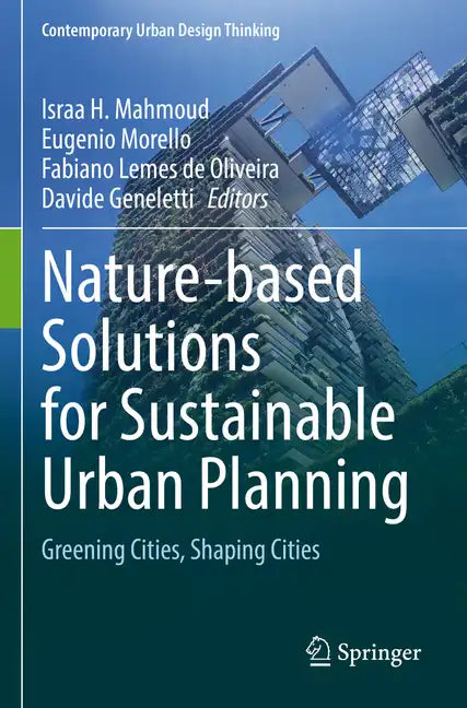 Nature-Based Solutions for Sustainable Urban Planning: Greening Cities, Shaping Cities - Paperback