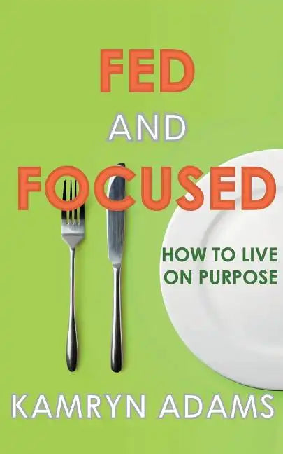 Fed and Focused - Paperback