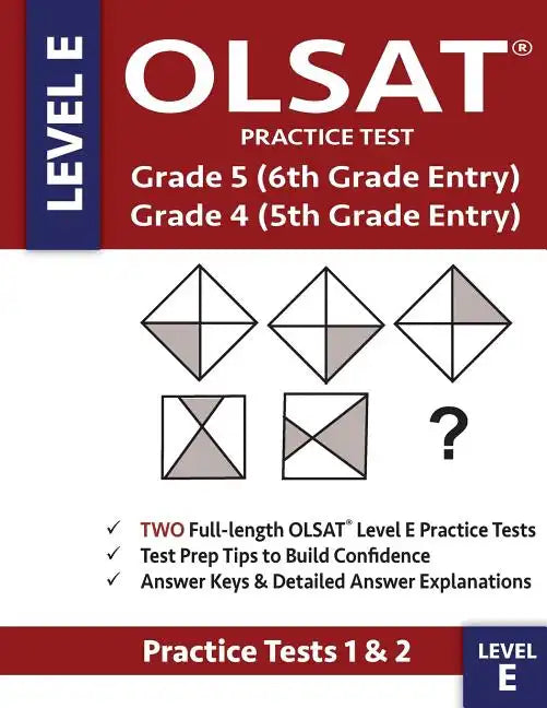 OLSAT Practice Test Grade 5 (6th Grade Entry) & Grade 4 (5th Grade Entry) - Level E -: Two OLSAT E Practice Tests (PRACTICE TESTS ONE & TWO), Grade 4/ - Paperback