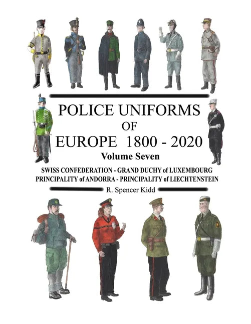 Police Uniforms of Europe 1800 - 2020 Volume Seven - Paperback