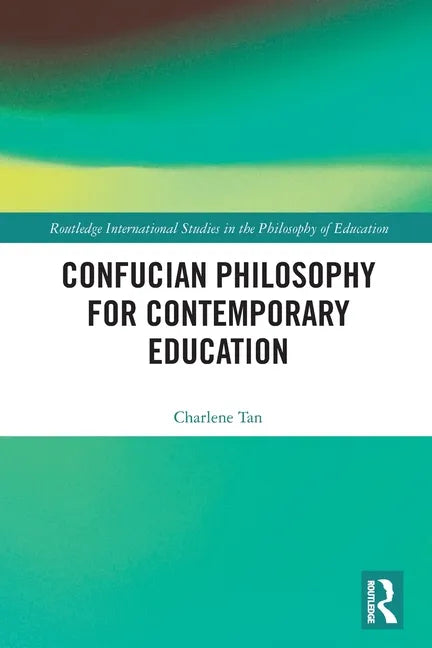Confucian Philosophy for Contemporary Education - Paperback
