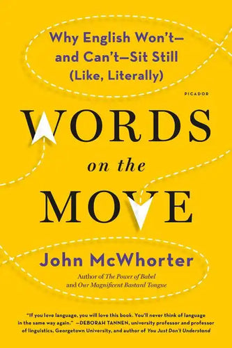 Words on the Move: Why English Won't - And Can't - Sit Still (Like, Literally) - Paperback