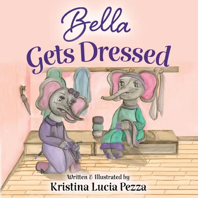 Bella Gets Dressed: The Bella Lucia Series, Book 2 - Paperback