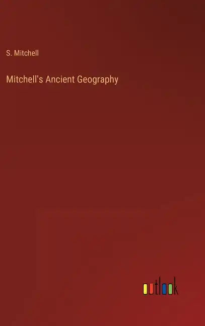 Mitchell's Ancient Geography - Hardcover