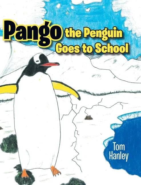 Pango the Penguin Goes to School - Hardcover