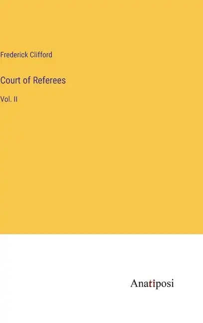 Court of Referees: Vol. II - Hardcover