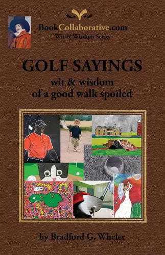 Golf Sayings Wit & Wisdom of a Good Walk Spoiled - Paperback