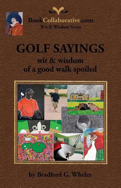 Golf Sayings Wit & Wisdom of a Good Walk Spoiled - Paperback