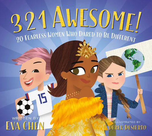 3 2 1 Awesome!: 20 Fearless Women Who Dared to Be Different - Board Book