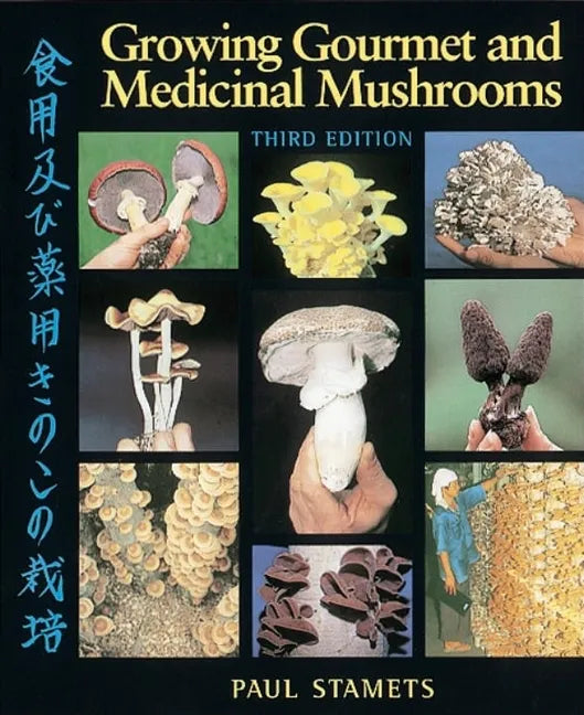 Growing Gourmet and Medicinal Mushrooms - Paperback